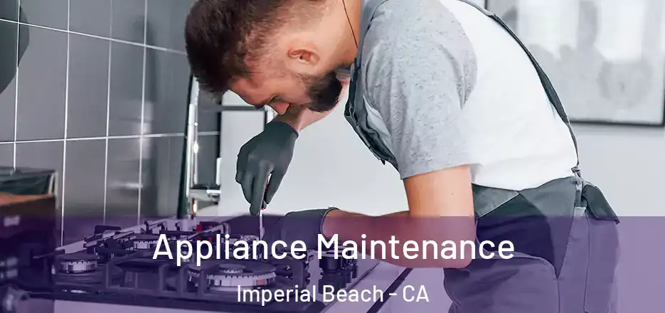 Appliance Maintenance Imperial Beach - CA