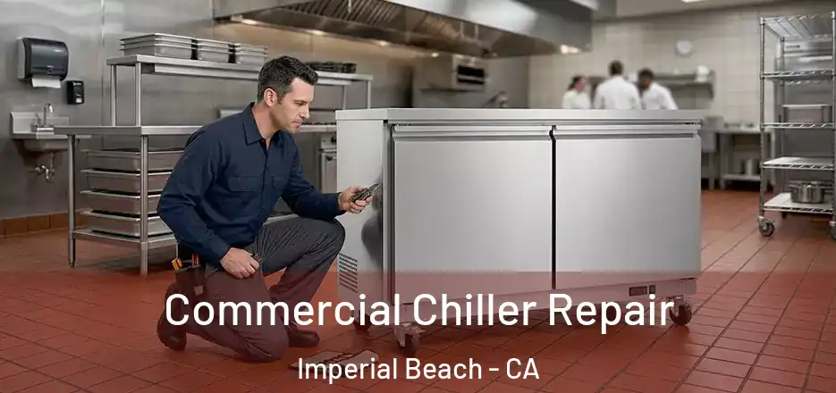 Commercial Chiller Repair Imperial Beach - CA
