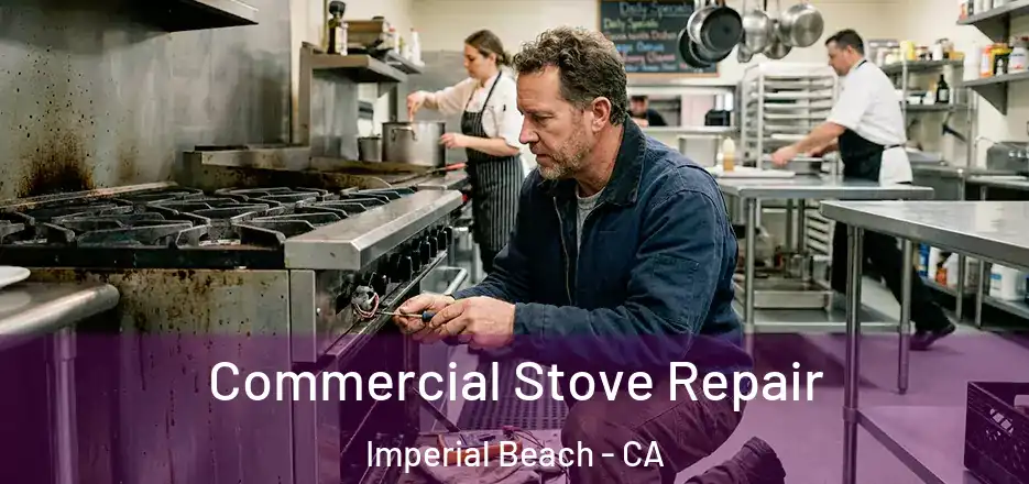 Commercial Stove Repair Imperial Beach - CA