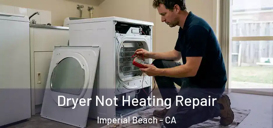 Dryer Not Heating Repair Imperial Beach - CA