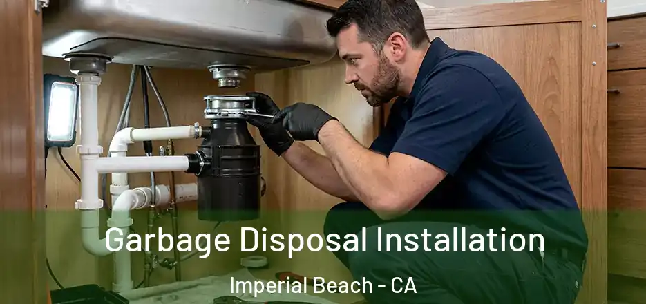 Garbage Disposal Installation Imperial Beach - CA