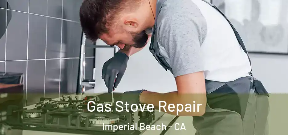  Gas Stove Repair Imperial Beach - CA