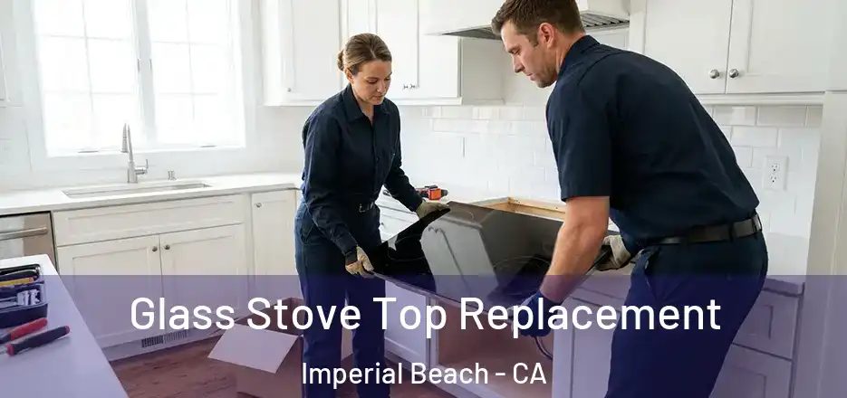 Glass Stove Top Replacement Imperial Beach - CA