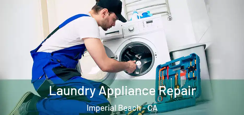 Laundry Appliance Repair Imperial Beach - CA