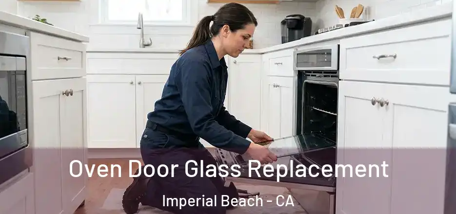  Oven Door Glass Replacement Imperial Beach - CA
