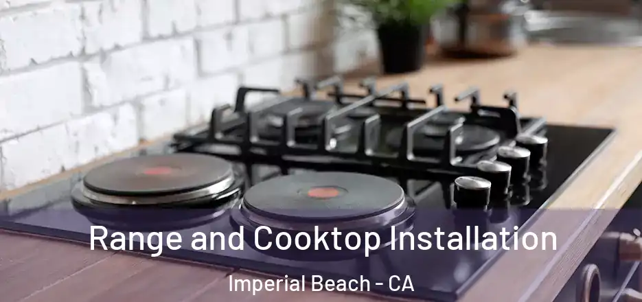 Range and Cooktop Installation Imperial Beach - CA
