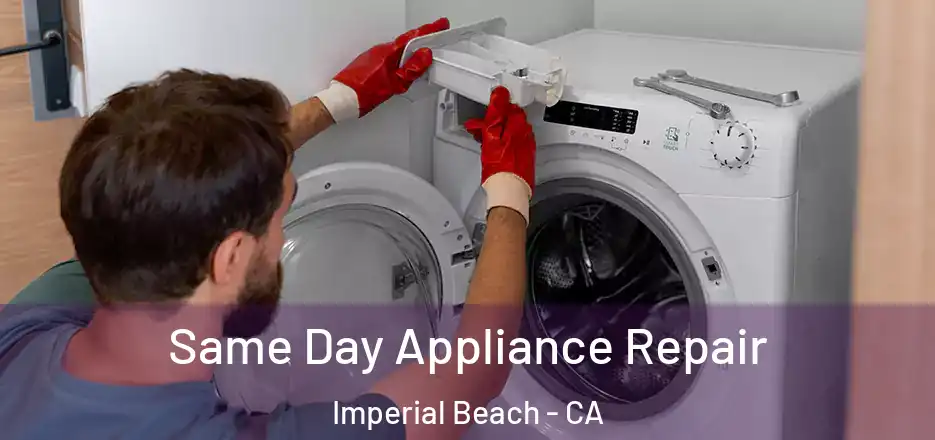  Same Day Appliance Repair Imperial Beach - CA