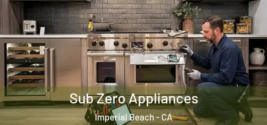 Sub Zero Appliances Imperial Beach - CA
