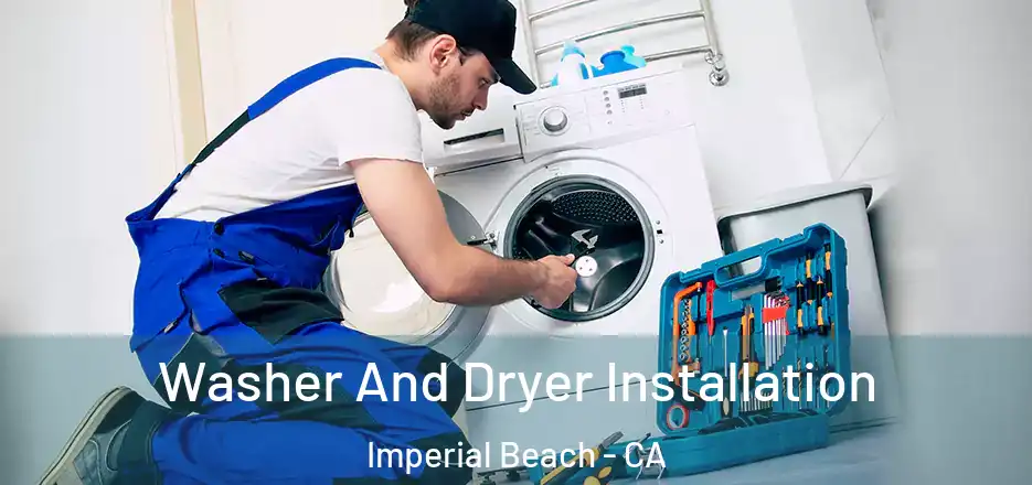 Washer And Dryer Installation Imperial Beach - CA