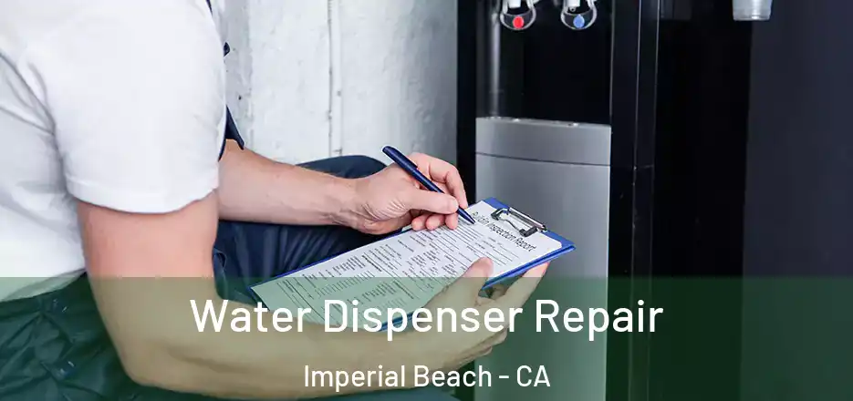 Water Dispenser Repair Imperial Beach - CA