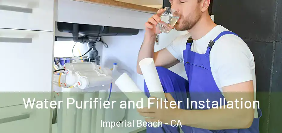  Water Purifier and Filter Installation Imperial Beach - CA